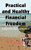 Practical and Healthy Financial Freedom