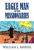Eagle Man and More Missionaries