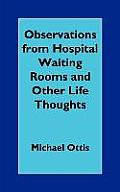 Observations from Hospital Waiting Rooms and Other Life Thoughts