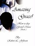 Amazing Grace How to Play Black Gospel Book 2