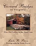 Covered Bridges in Virginia: Nine Old Ladies in the Slow Lane