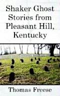 Shaker Ghost Stories from Pleasant Hill, Kentucky