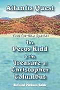 Atlantis Quest and The Pecos Kidd and the Treasure of Christopher Columbus
