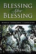 Blessing After Blessing: Seeing God's Blessings in All the Seasons of Life