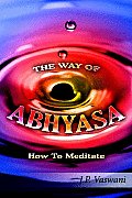 The Way of Abhyasa: How To Meditate