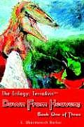 The Trilogy: TerraAvis: Down From Heaven; Book One of Three