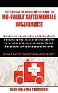 The Educated Consumers Guide to No-Fault Automobile Insurance