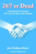24 7 Or Dead A Handbook For Families With