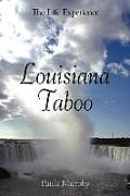 Louisiana Taboo: The Life Experience
