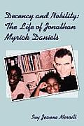 Decency and Nobility: The Life of Jonathan Myrick Daniels