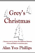 Grey's Christmas: ...because even in winter the difference between white and black is sometimes gray.