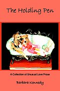 The Holding Pen: A Collection of Unusual Love Prose