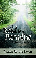 The Road to Paradise: A Collection of Poems
