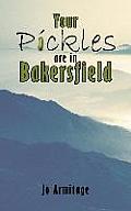 Your Pickles are in Bakersfield