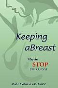 Keeping aBreast: Ways to Stop Breast Cancer