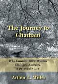 The Journey to Chatham: Why Emmett Till's Murder Changed America, a Personal Story