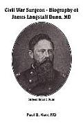 Civil War Surgeon: Biography of James Langstaff Dunn, MD