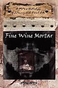 Fine Wine Mortar: A Matrix Anthology of Literary and Visual Arts: Vol.1
