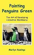 Painting Penguins Green: The Art of Developing a Creative Workforce