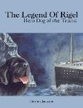 The Legend of Rigel: Hero Dog of the Titanic