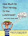How Much Is That Hotdog in the Lunchroom?: ...and Other Funny Songs