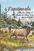 Fantimals: Fifty-Five Fables of Feathered, Fuzzy, and Freaky Friends