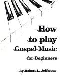How to Play Gospel Music: For Beginners