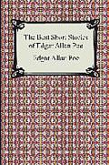 Best Short Stories of Edgar Allan Poe The Fall of the House of Usher the Tell Tale Heart & Other Tales