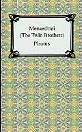 Menaechmi; Or, The Twin-Brothers