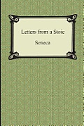 Letters from a Stoic the Epistles of Seneca