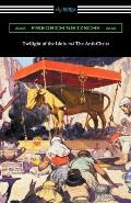 Twilight of the Idols and The Anti-Christ (Translated by Thomas Common with Introductions by Willard Huntington Wright)
