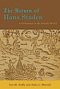 Return Of Hans Staden A Go Between In The Atlantic World