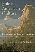 Epic in American Culture: Settlement to Reconstruction