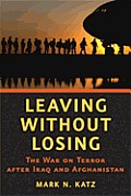Leaving Without Losing: The War on Terror After Iraq and Afghanistan