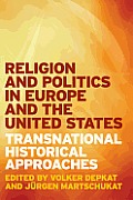 Religion & Politics in Europe & the United States Transnational Historical Approaches