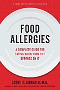 Food Allergies A Complete Guide for Eating When Your Life Depends on It
