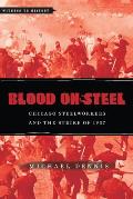 Blood on Steel: Chicago Steelworkers & the Strike of 1937