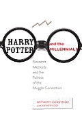 Harry Potter & the Millennials Research Methods & the Politics of the Muggle Generation