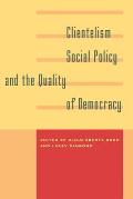 Clientelism Social Policy & the Quality of Democracy