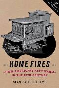 Home Fires: How Americans Kept Warm in the Nineteenth Century