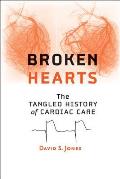 Broken Hearts: The Tangled History of Cardiac Care
