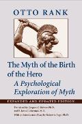 Myth of the Birth of the Hero A Psychological Exploration of Myth