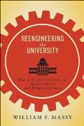 Reengineering the University: How to Be Mission Centered, Market Smart, and Margin Conscious