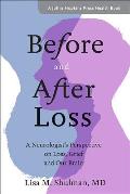 Before and After Loss: A Neurologist's Perspective on Loss, Grief, and Our Brain