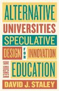 Alternative Universities Speculative Design for Innovation in Higher Education