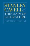 Stanley Cavell and the Claim of Literature