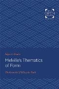 Melville's Thematics of Form: The Great Art of Telling the Truth