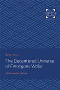 The Decentered Universe of Finnegans Wake: A Structuralist Analysis