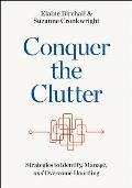 Conquer the Clutter Strategies to Identify Manage & Overcome Hoarding