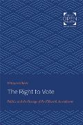 The Right to Vote: Politics and the Passage of the Fifteenth Amendment